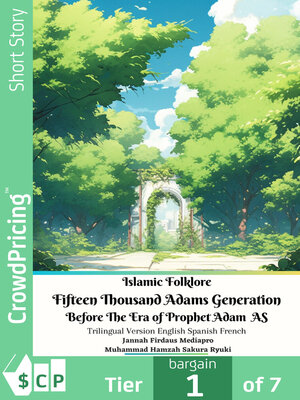 cover image of Islamic Folklore Fifteen Thousand Adams Generation Before the Era of Prophet Adam AS Trilingual Version English Spanish French